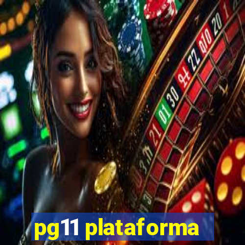 pg11 plataforma